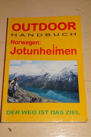 Outdoor Handbuch Norwegen: Jotunheimen - Der Weg ist das Ziel