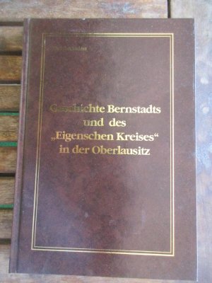 Geschichte Bernstadts und des "Eigenschen Kreises" in der Oberlausitz