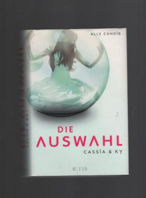 gebrauchtes Buch – Ally Condie – Cassia & Ky - Die Auswahl - Band 1