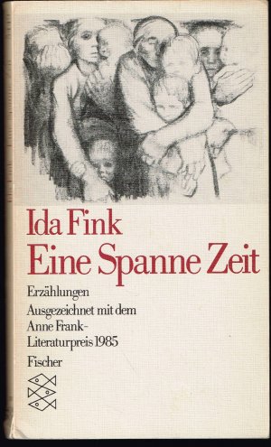 Eine Spanne Zeit - Erzählungen. Ausgezeichnet mit dem Anne-Frank-Preis 1985