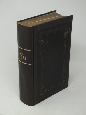 Die Bibel oder die ganze Heilige Schrift des Alten und Neuen Testaments nach der deutschen Uebersetzung D. Martin Luthers. Mit einer Vorrede vom Prälaten […]