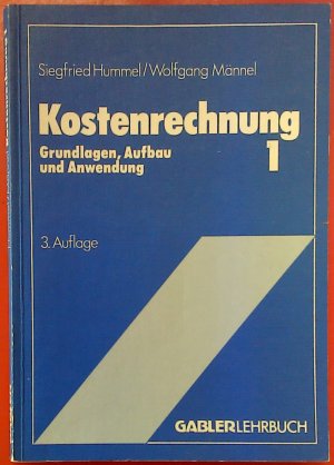 gebrauchtes Buch – Siegfried Hummer / Wolfgang Männel – Kostenrechnung 1: Grundlagen, Aufbau und Anwendung. 3. Auflage.