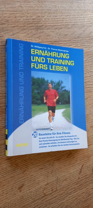 gebrauchtes Buch – Feil, Wolfgang; Wessinghage – Ernährung und Training fürs Leben - 20 Bausteine für Ihre Fitness