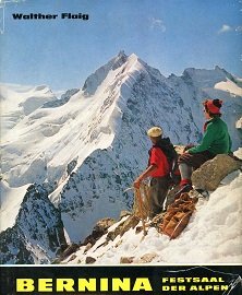 antiquarisches Buch – Walther Flaig – Bernina - Festsaal der Alpen.