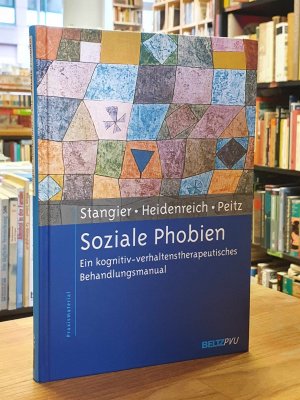 Soziale Phobien - Ein kognitiv-verhaltenstherapeutisches Behandlungsmanual