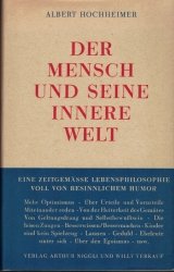 gebrauchtes Buch – Albert Hochheimer – Der Mensch und seine innere Welt - Eine zeitgemässe Lebensphilosophie voll von besinnlichem Humor