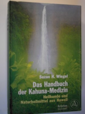 gebrauchtes Buch – Wiegel, Suzan H – Das Handbuch der Kahuna-Medizin