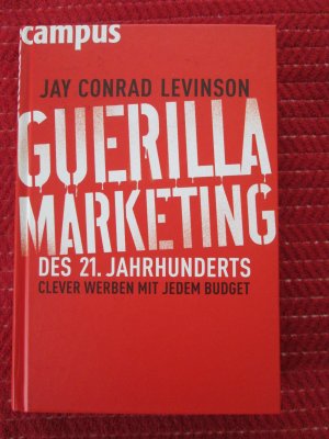 gebrauchtes Buch – Levinson, Jay Conrad – Guerilla Marketing des 21. Jahrhunderts - Clever werben mit jedem Budget