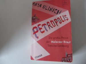 gebrauchtes Buch – Anya Ulinich – Petropolis. Die große Reise der Mailorder-Braut Sascha Goldberg. Roman. dtv Premium.  TB