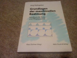 gebrauchtes Buch – Jörg Rathgeber – Grundlagen der maschinellen Beatmung