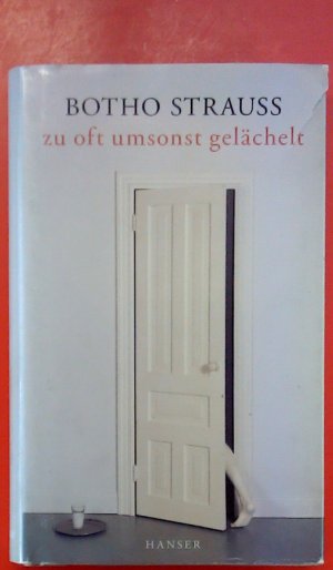 gebrauchtes Buch – Botho Strauß – Zu oft umsonst gelächelt. 1. Auflage.