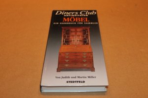 Möbel. Ein Handbuch für Sammler / Diners Club Antiquitäten