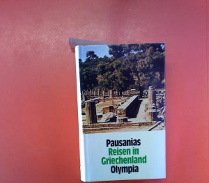 Pausanias Reisen in Griechenland Band II: Olympia. Bücher V - VII: Elis I und II, Achaia.