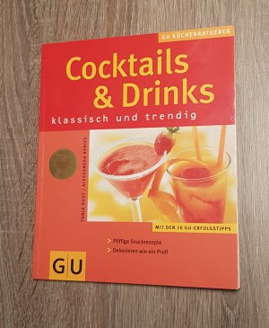 gebrauchtes Buch – Tanja Dusy – Cocktails & Drinks klassisch und trendig Pfiffige Snackrezepte Dekorieren wie ein Profi