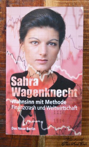 Wahnsinn mit Methode - Finanzcrash und Weltwirtschaft