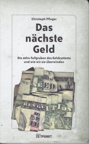 gebrauchtes Buch – Christoph Pfluger – Das nächste Geld - die zehn Fallgruben des Geldsystems und wie wir sie überwinden, neu, originalverpackt