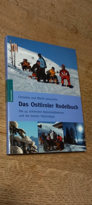 Das Osttiroler Rodelbuch. Die 45 schönsten Naturrodelbahnen und die besten Hüttentipps