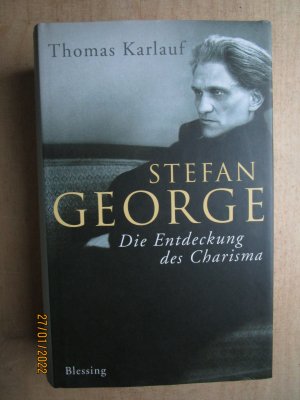 Stefan George - Die Entdeckung des Charisma