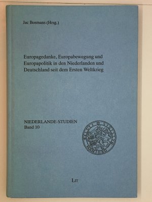 Europagedanke, Europabewegung und Europapolitik in den Niederlanden und Deutschland seit dem Ersten Weltkrieg