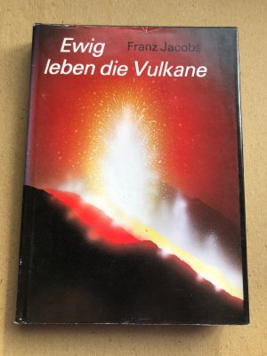 gebrauchtes Buch – Franz Jacobs – Ewig leben die Vulkane