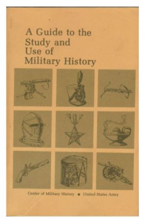 A Guide to the Study and Use of Military History