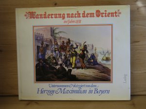 "Wanderungen nach dem Orient im Jahre 1838"