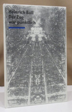 Der Zug war pünktlich. Mit sieben Originallithographien von Bernhard Heisig. Gestaltet von Horst Schuster.