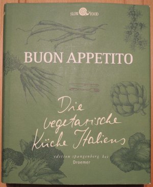 Buon Appetito * Die vegetarische Küche Italiens