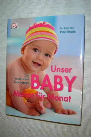 gebrauchtes Buch – Laurent, Su; Reader – Unser Baby Monat für Monat - Die ersten zwei Lebensjahre