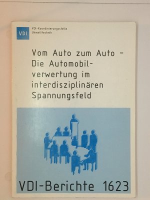 Vom Auto zum Auto - Die Automobilverwertung im interdisziplinären Spannungsfeld. Tagung Baden-Baden, November 2001