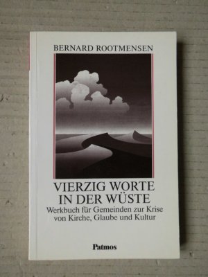 gebrauchtes Buch – Bernard Rootmensen – Vierzig Worte in der Wüste. Werkbuch für Gemeinden zur Krise von Kirche, Glaube und Kultur