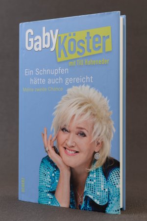 gebrauchtes Buch – Gaby Köster und Till Hoheneder – Ein Schnupfen hätte auch gereicht. Meine zweite Chance