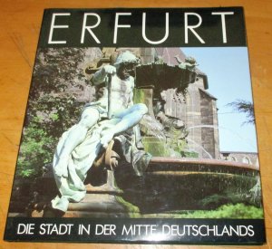 gebrauchtes Buch – Erfurt - die Stadt in der Mitte Deutschlands