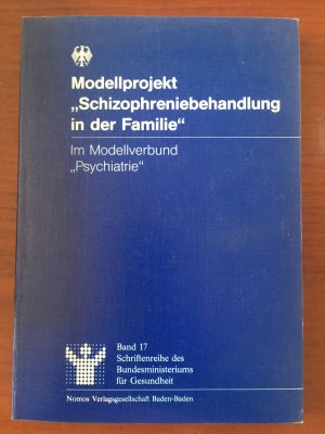 Modellprojekt -Schizophreniebehandlung in der Familie- - Im Modellverbund -Psychiatrie-