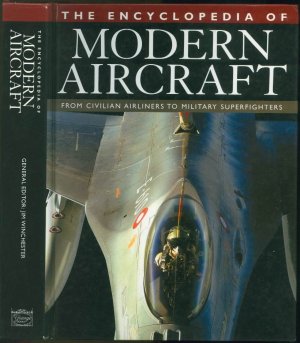 gebrauchtes Buch – Jim Winchester – Encyclopedia of Modern Aircraft: From Civilan Airliners to Military Superfighters