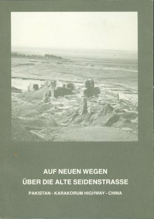 gebrauchtes Buch – Hildegard Schütze – Auf neuen Wegen über die alte Seidenstrasse - Pakistan, Karakorum Highway, China