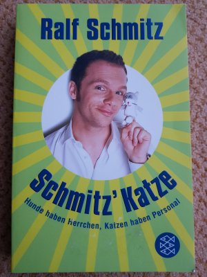 gebrauchtes Buch – Ralf Schmitz – Schmitz' Katze - Hunde haben Herrchen, Katzen haben Personal