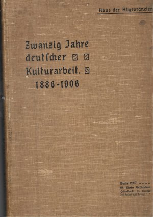 Zwanzig Jahre deutscher Kulturarbeit. 1886-1906.