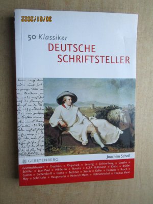 50 Klassiker - Deutsche Schriftsteller - Von Grimmelshausen bis Grass