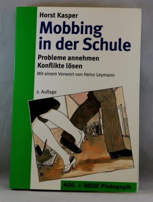 gebrauchtes Buch – Horst Kasper – Mobbing in der Schule - Probleme annehmen - Konflikte lösen ( mit einem Vorwort v. Heinz Leymann)