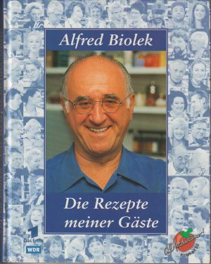 gebrauchtes Buch – Alfred Biolek – Die Rezepte meiner Gäste