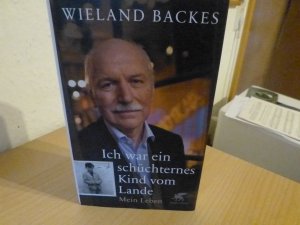 gebrauchtes Buch – Wieland Backes – Ich war ein schüchternes Kind vom Lande - Mein Leben