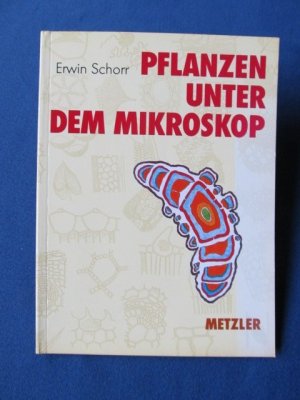 gebrauchtes Buch – Erwin Schorr – Pflanzen unter dem Mikroskop