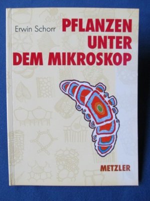 gebrauchtes Buch – Erwin Schorr – Pflanzen unter dem Mikroskop