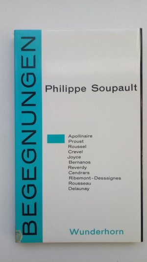 Begegnungen - Essays über Apollinaire, Proust, Joyce, Bernanos, Rousseau u.a