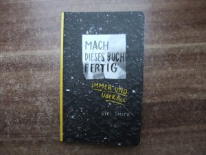 gebrauchtes Buch – Keri Smith – Mach dieses Buch fertig immer und überall