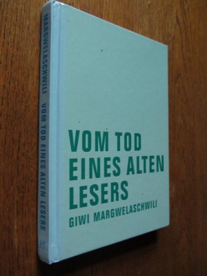 gebrauchtes Buch – Margwelaschwili, Giwi – Vom Tod eines alten Lesers