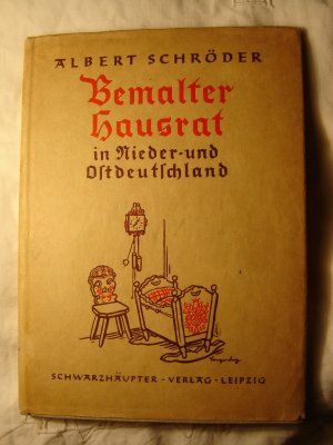 antiquarisches Buch – Albert Schröder – Bemalter Hausrat in Nieder- und Ostdeutschland