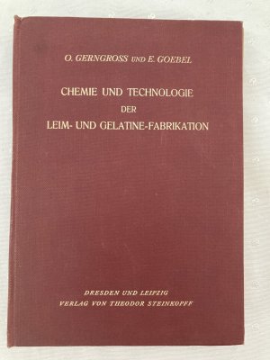 Chemie und Technologie der Leim-und Gelatine-Fabrikation