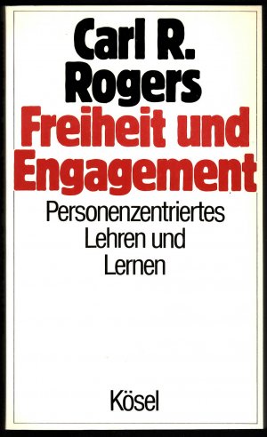 Freiheit und Engagement : Personenzentriertes Lehren und Lernen